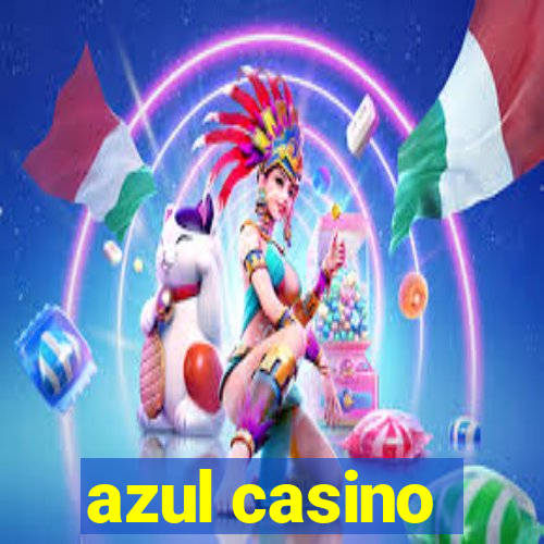 azul casino