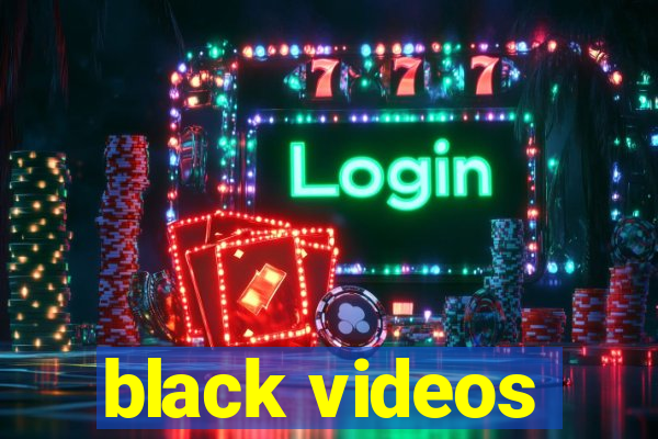 black videos