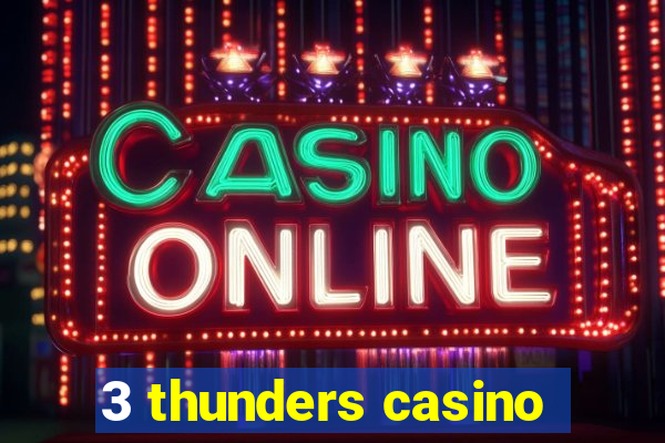 3 thunders casino