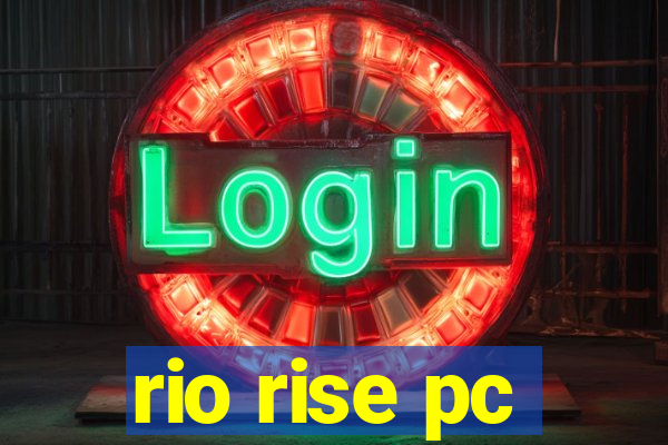 rio rise pc