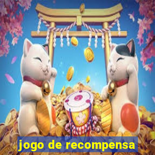 jogo de recompensa