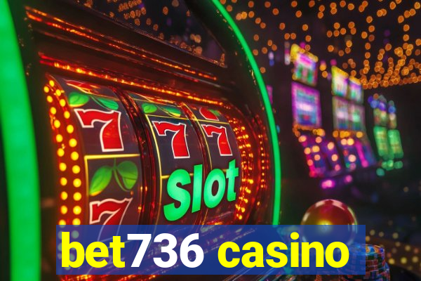 bet736 casino