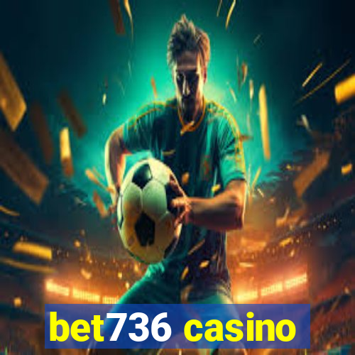 bet736 casino