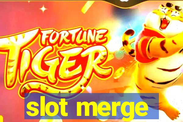 slot merge