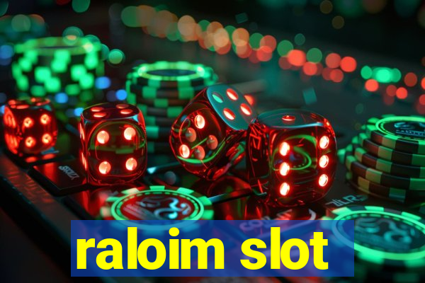 raloim slot