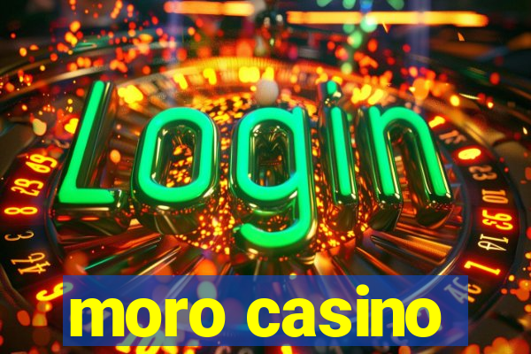 moro casino