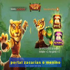 portal zacarias o menino