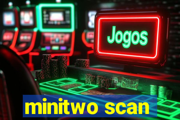 minitwo scan