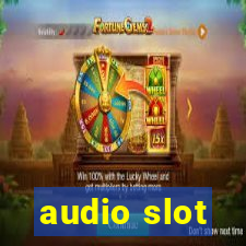 audio slot