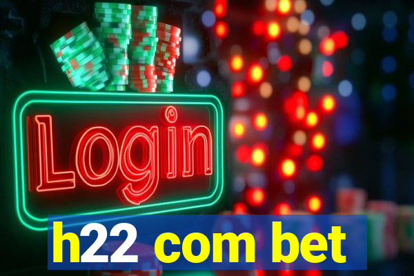 h22 com bet