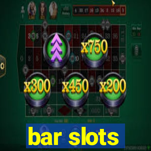 bar slots