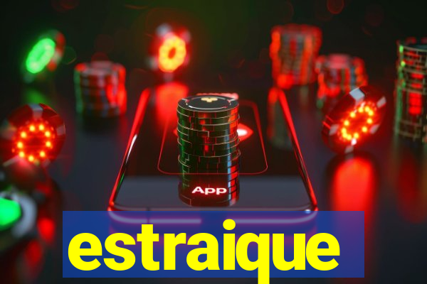 estraique