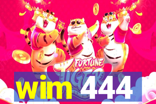 wim 444