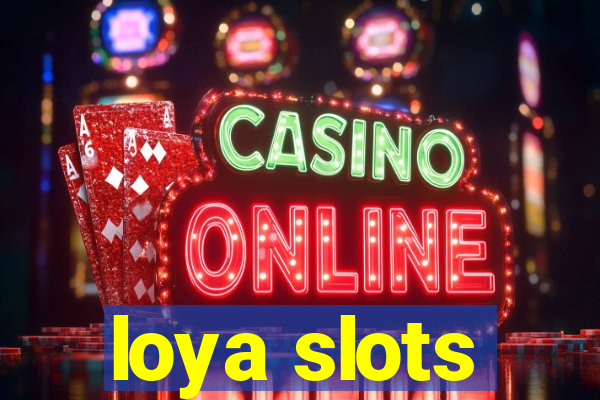 loya slots