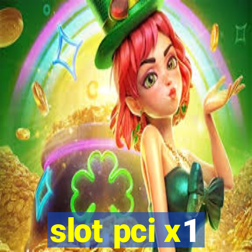 slot pci x1