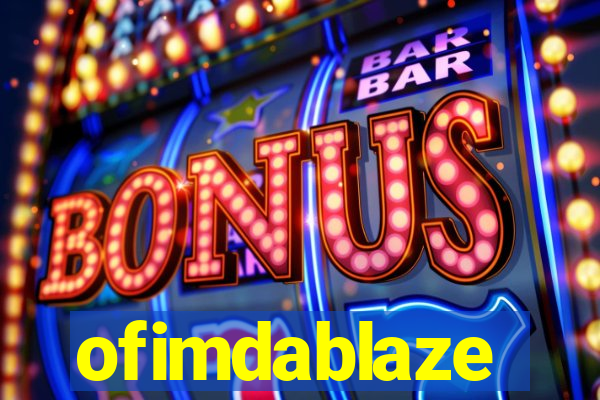 ofimdablaze