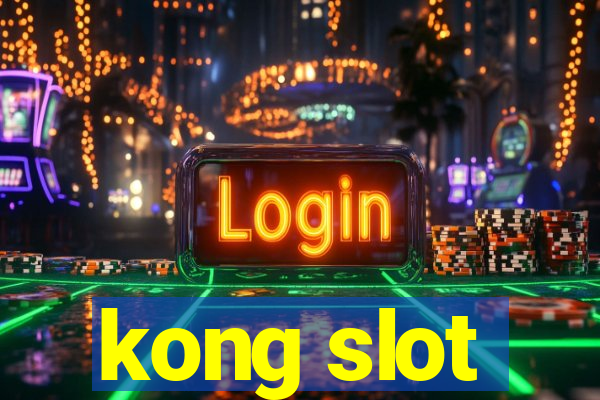 kong slot