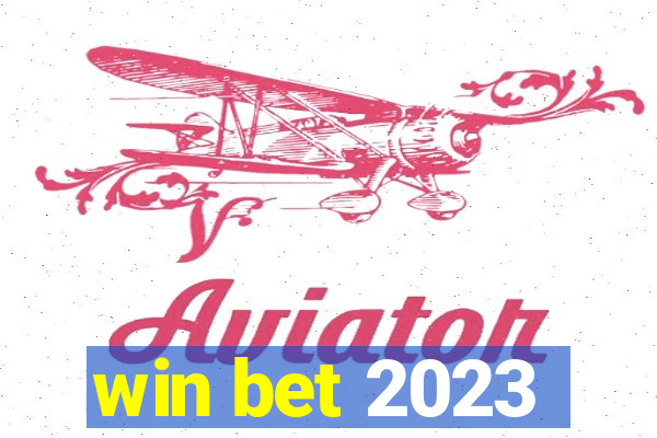 win bet 2023