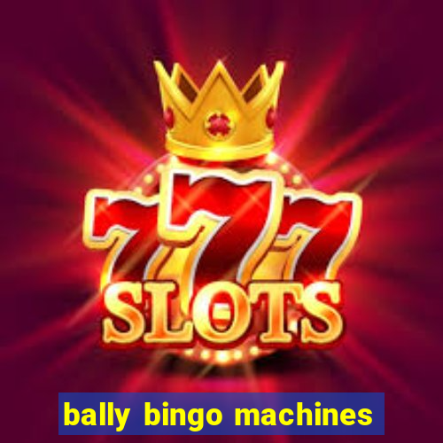 bally bingo machines