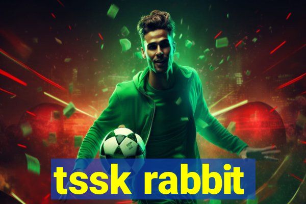 tssk rabbit