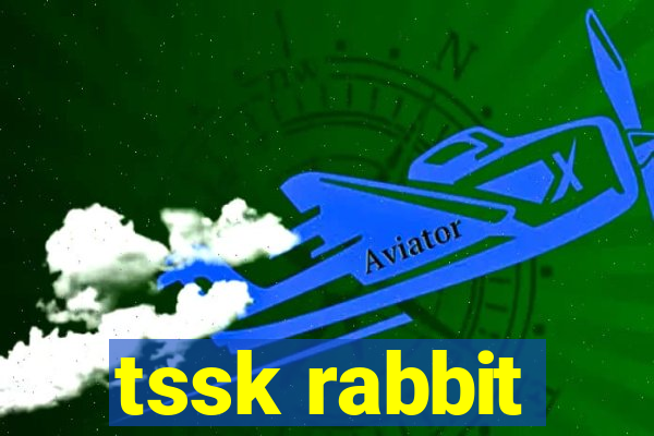 tssk rabbit