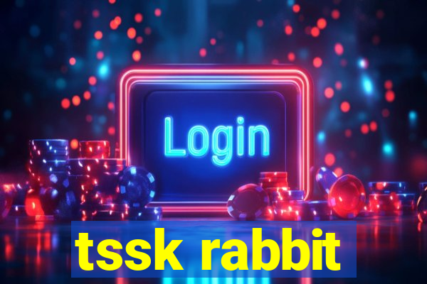 tssk rabbit