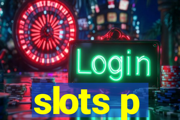 slots p