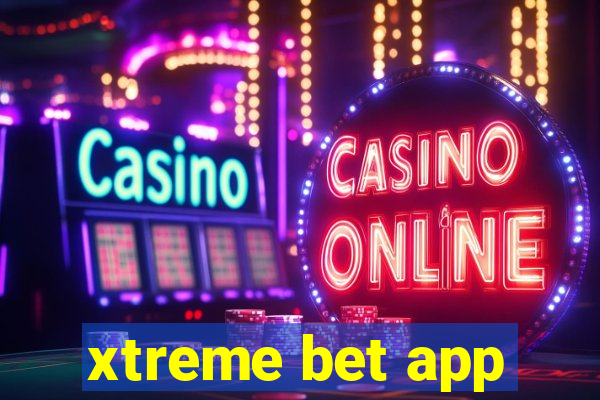 xtreme bet app