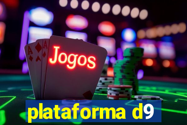 plataforma d9