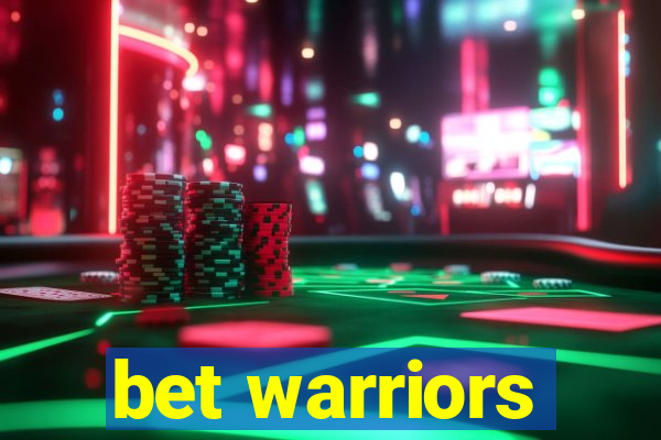 bet warriors