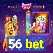 56 bet