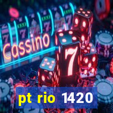 pt rio 1420