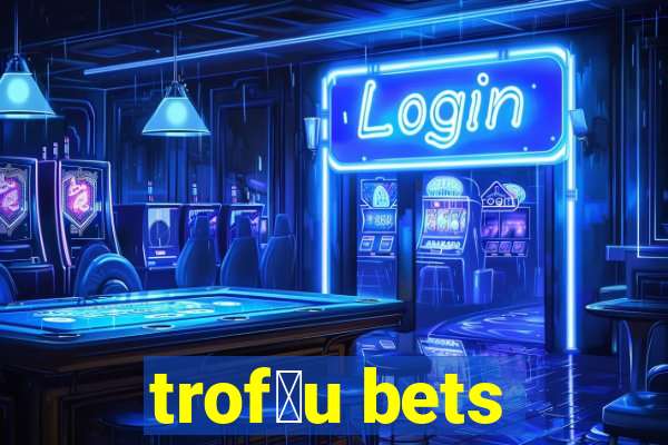 trof茅u bets