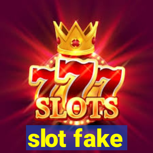 slot fake