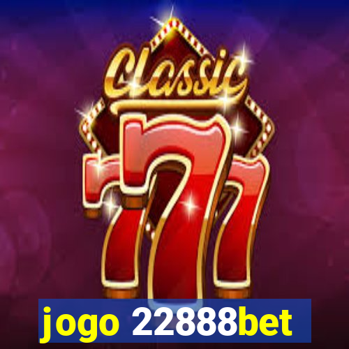 jogo 22888bet