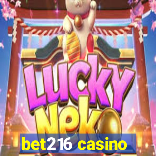 bet216 casino