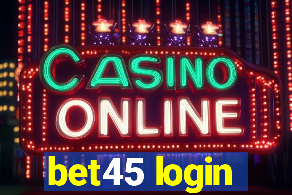 bet45 login