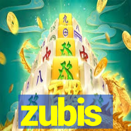 zubis