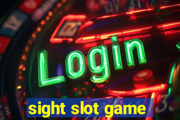 sight slot game