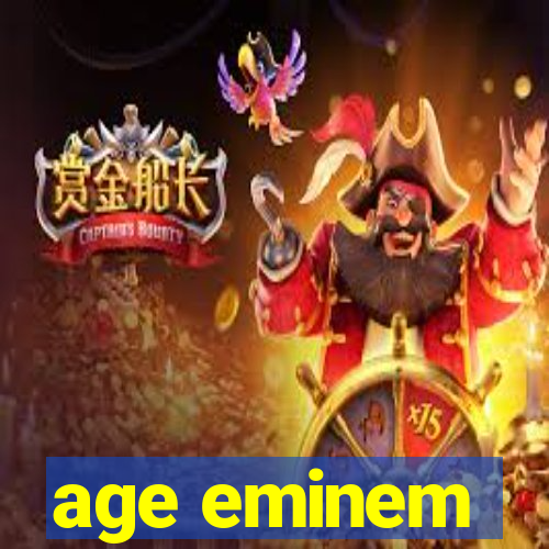 age eminem