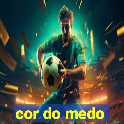 cor do medo