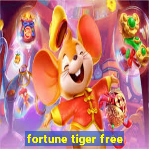 fortune tiger free