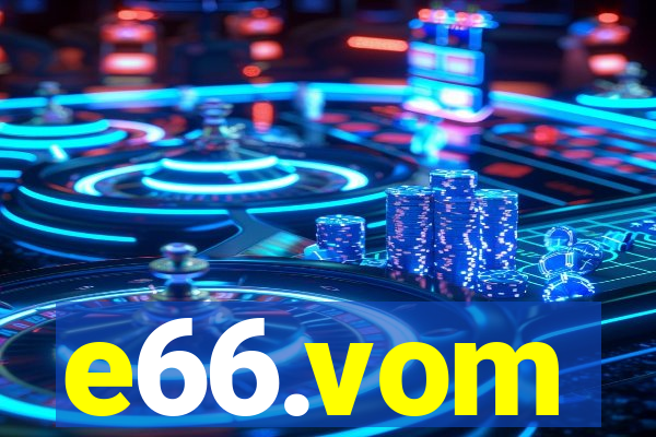 e66.vom