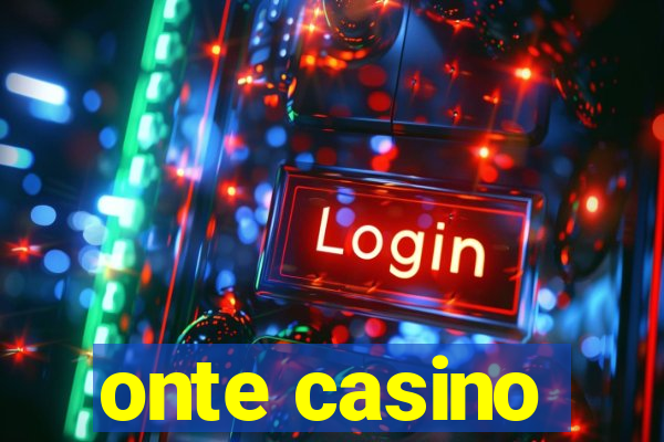 onte casino