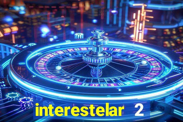 interestelar 2 operation terra 2040 onde assistir