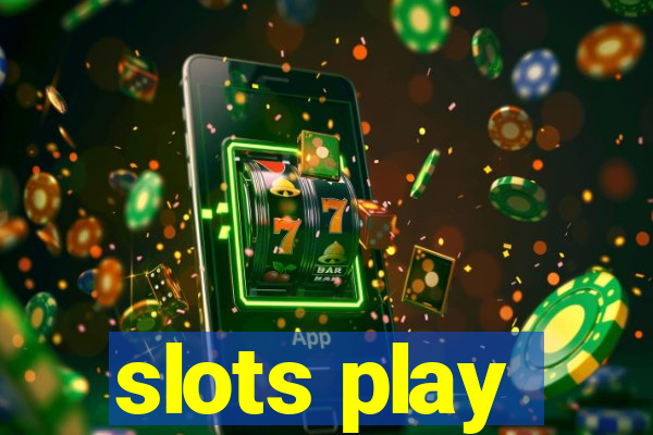 slots play