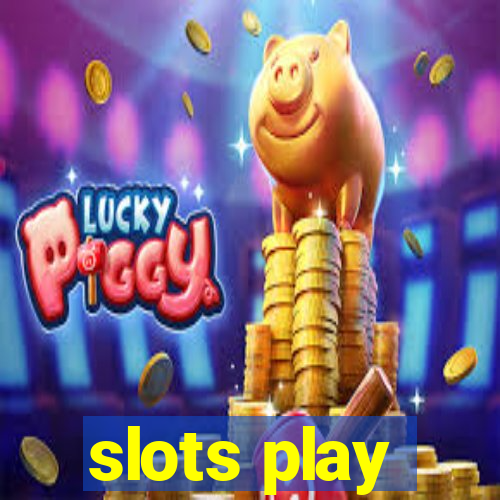 slots play