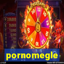 pornomegle