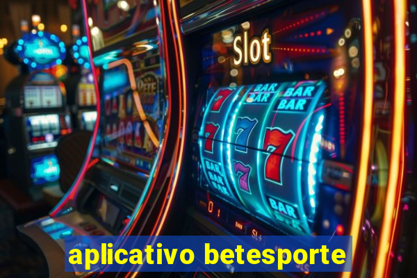 aplicativo betesporte