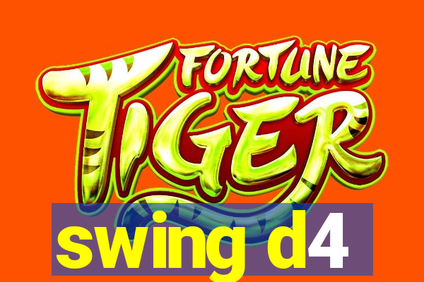 swing d4